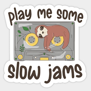 Play Me Some Slow Jams | Funny Sloth Music Sticker